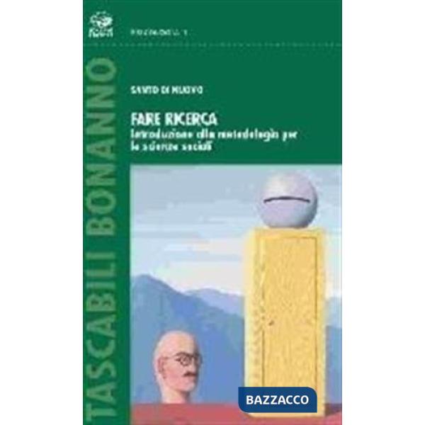 Fare ricerca. Introduzione alla metodologia per le scienze sociali