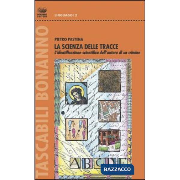 Scienza delle tracce. L'identificazione scientifica dell'autore di un crimine (L