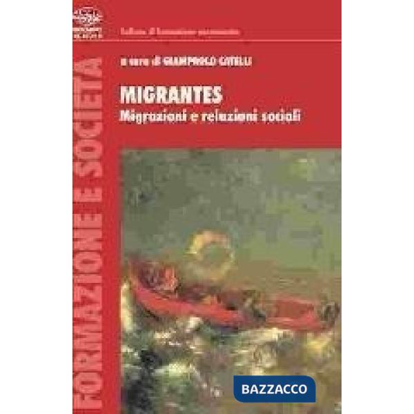 Migrantes. Migrazioni e relazioni sociali