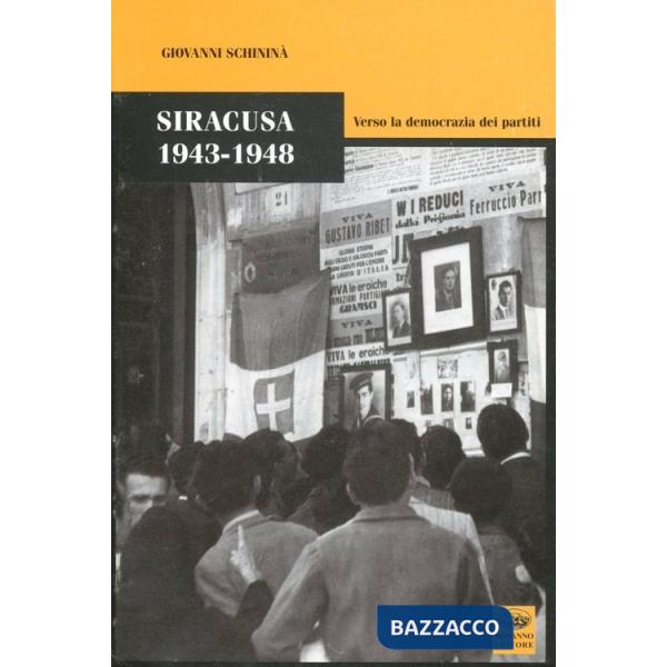 Siracusa 1943-1948. Verso la democrazia dei partiti