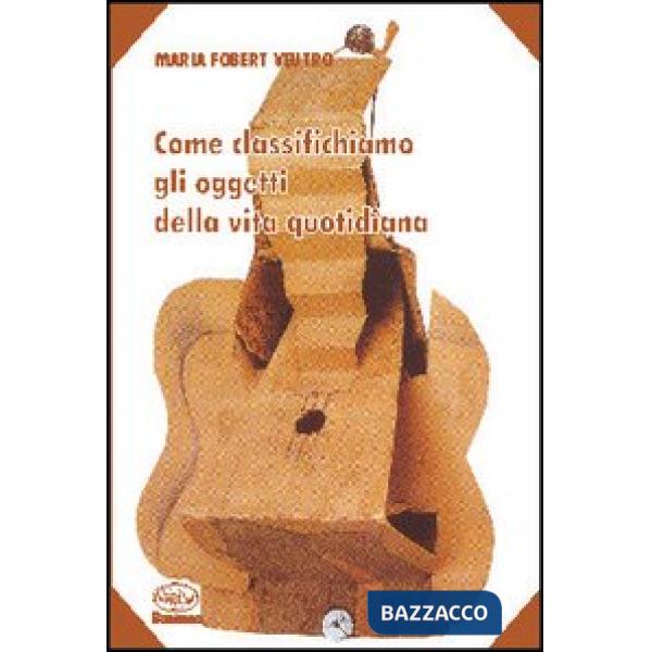 Come classifichiamo gli oggetti della vita quotidiana
