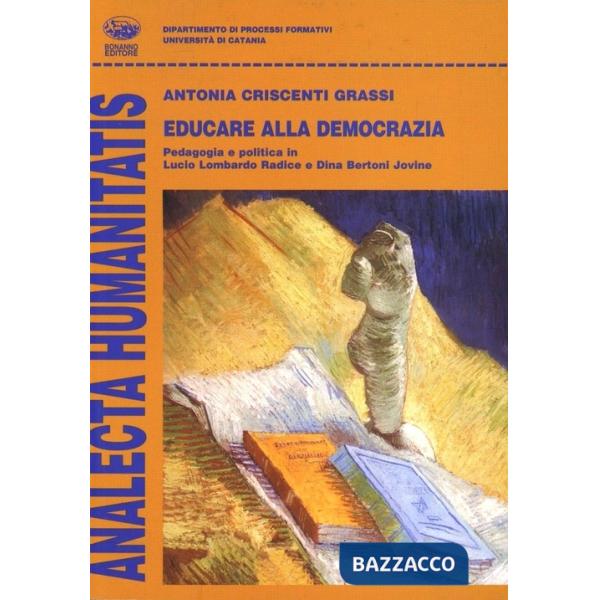Educare alla democrazia. Pedagogia e politica in Lucio Lombardo Radice e Dina Bertoni Jovine