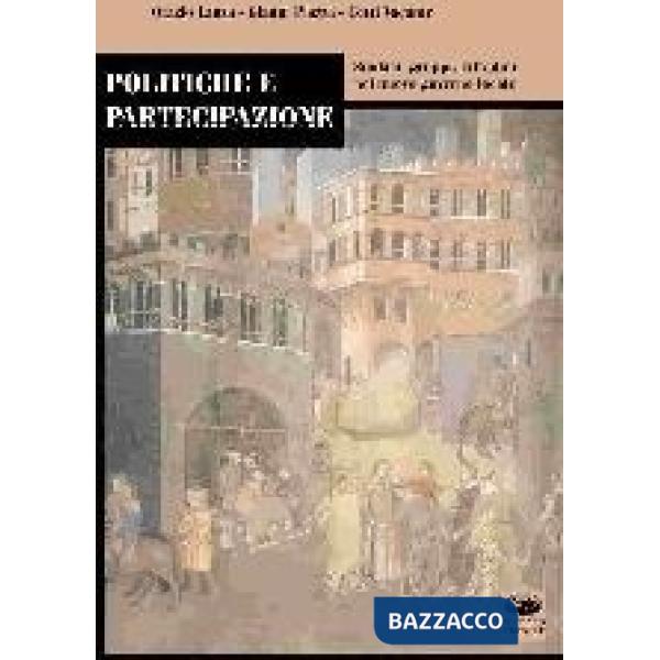 Politiche e partecipazione. Sindaci, gruppi, cittadini nel nuovo governo locale