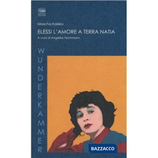 Elessi l'amore a terra natia. Testo tedesco a fronte