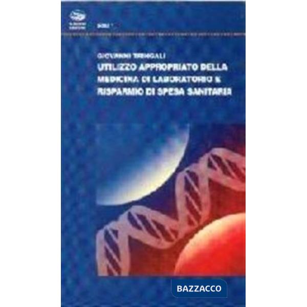 Utilizzo appropriato della medicina di laboratorio e risparmio della spesa sanit