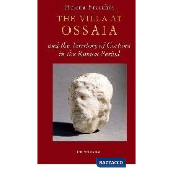 Villa at Ossaia and the territory of Cortona in the roman period (The)