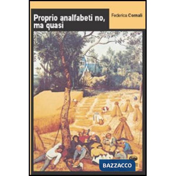 Proprio analfabeti no, ma quasi