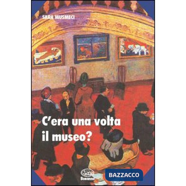 C'era una volta il museo?