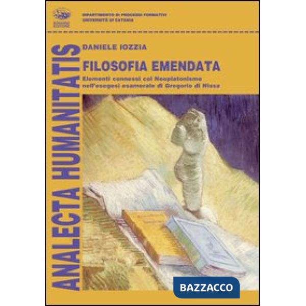 Filosofia emendata. Elementi connessi col neoplatonismo nell'esegesi esamerale di Gregorio di Nissa