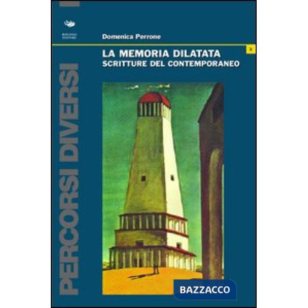 Memoria dilatata. Scritture del contemporaneo (La)