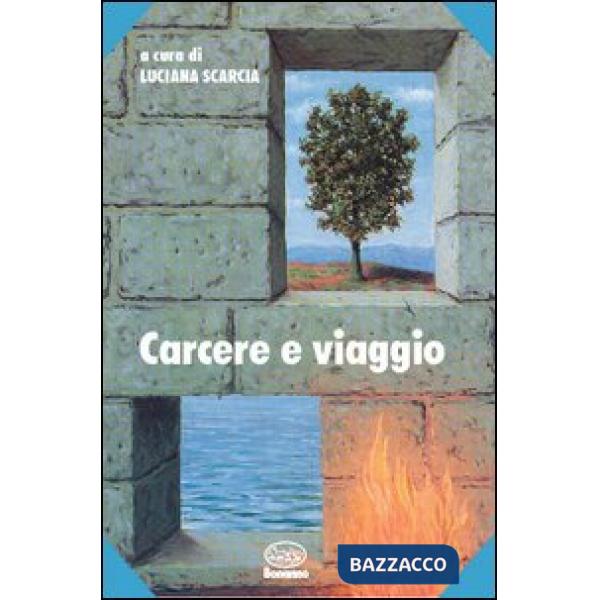 Carcere e viaggio. Alfabeto e racconti di chi non può viaggiare