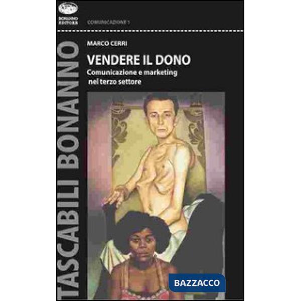 Vendere il dono. Comunicazione e marketing nel terzo settore