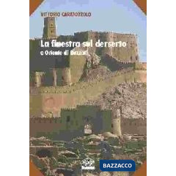 Finestra sul deserto. A Oriente di Buzzati (La)