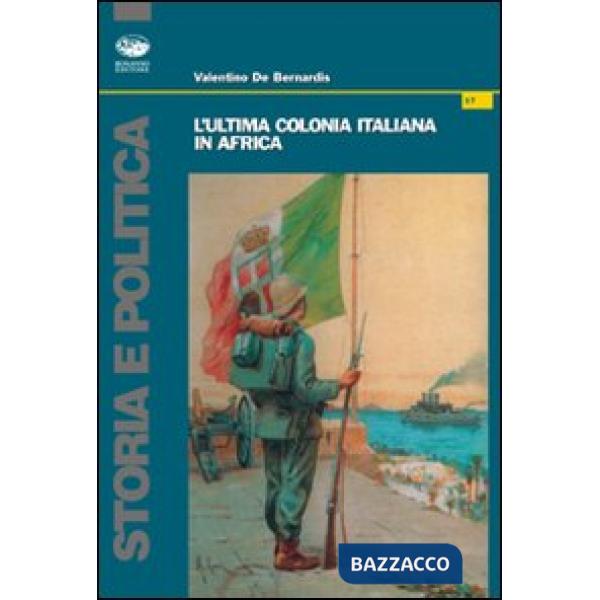 Ultima colonia italiana in Africa (L')