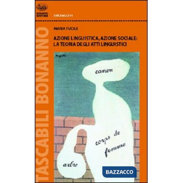 Azione linguistica, azione sociale: la teoria degli atti linguistici