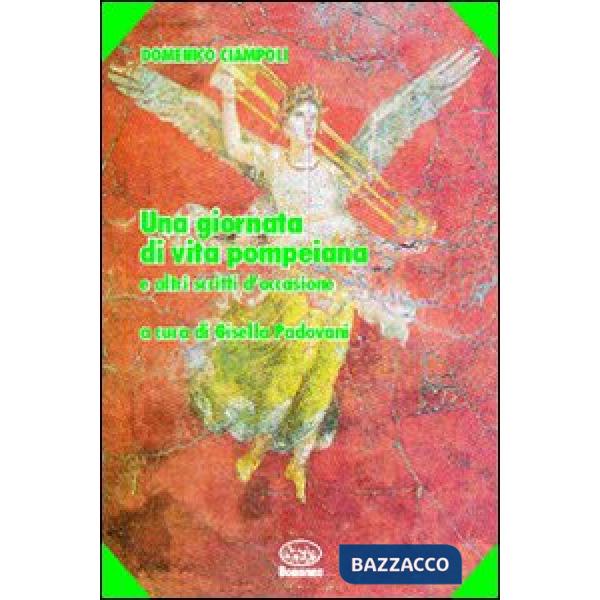 Giornata di vita pompeiana e altri scritti d'occasione (Una)