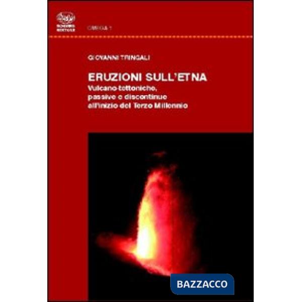 Eruzioni dell'Etna. Vulcano-tettoniche passive e discontinue all'inizio del terzo millennio