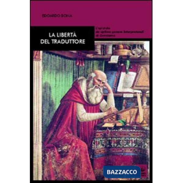 Libertà del traduttore. L'epistola de optimo genere interpretandi di Gerolamo (La)