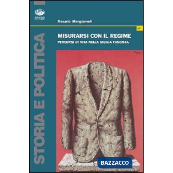 Misurarsi con il regime. Percorsi di vita nella Sicilia fascista