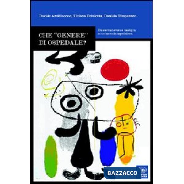 Che «genere» di ospedale? Donne tra lavoro e famiglia in un'azienda ospedaliera