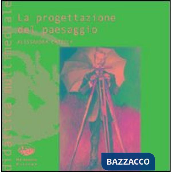 Progettazione del paesaggio. Con CD-ROM (La)