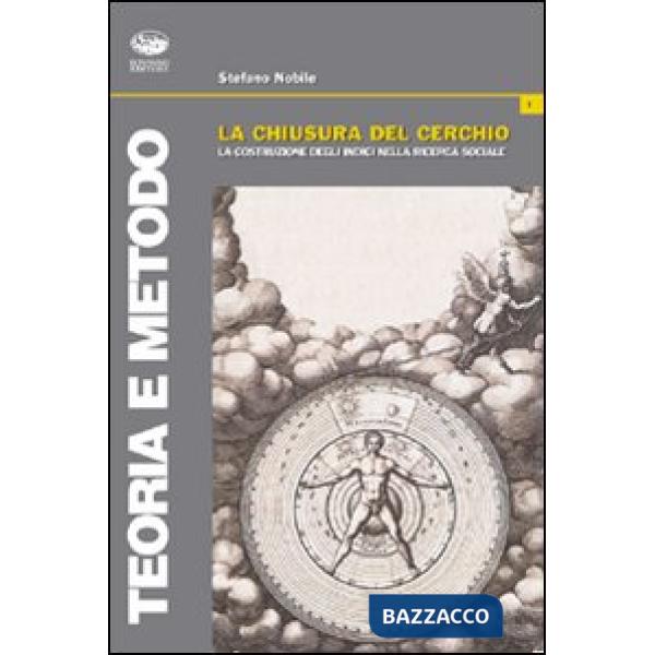 Chiusura del cerchio. La costruzione degli indici nella ricerca sociale (La)