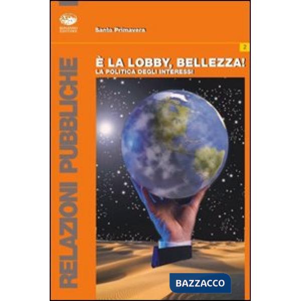 È la lobby, bellezza! La politica degli interessi
