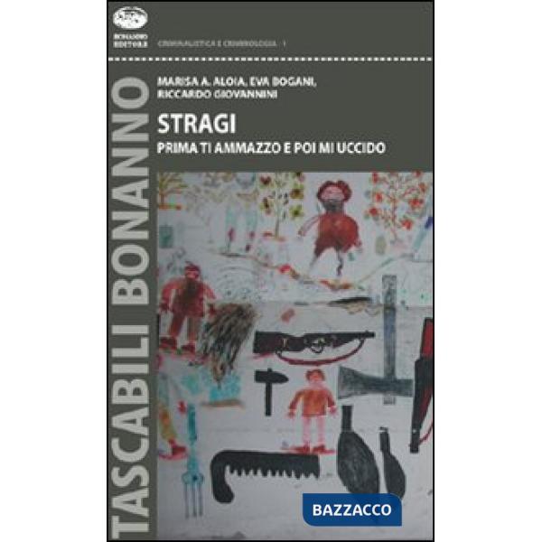 Stragi. Prima ti ammazzo e poi mi uccido