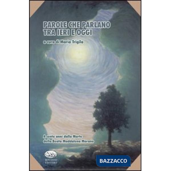 Parole che parlano tra ieri e oggi. A cento anni dalla morte della beata Maddale