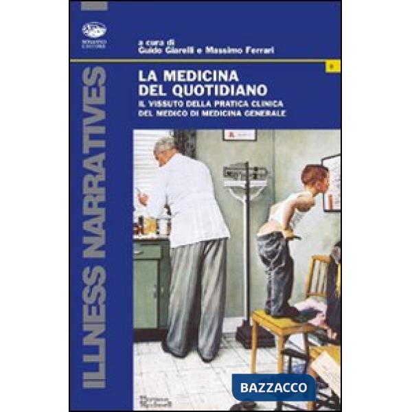 Medicina del quotidiano. Il vissuto della pratica clinica del medico di medicina