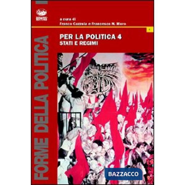 Per la politica. Vol. 4: Stati e regioni