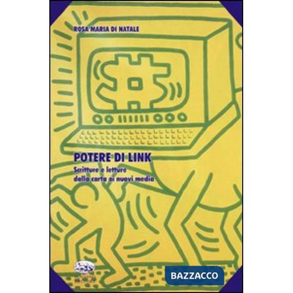 Potere di link. Scritture e letture dalla carta ai nuovi media