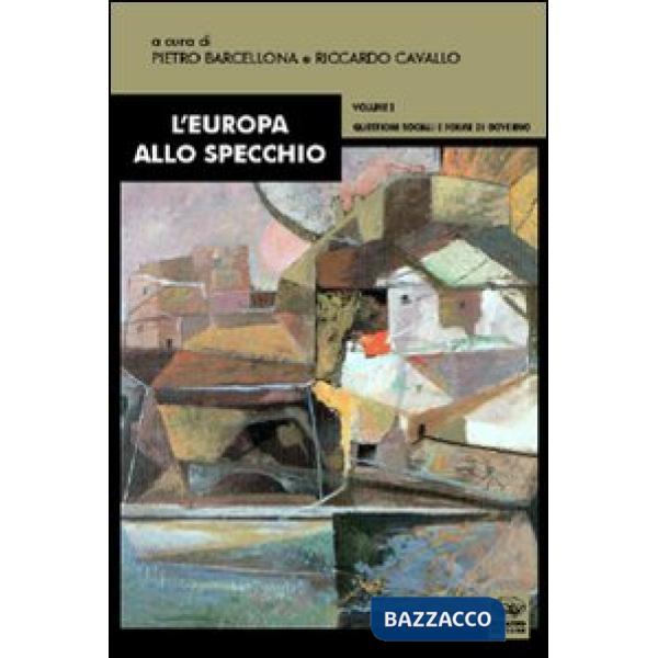 Europa allo specchio (L'). Vol. 2: Questioni sociali e forme di governo