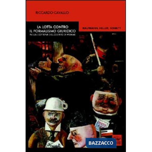 Lotta contro il formalismo giuridico nella dottrina dello Stato di Weimar (La)