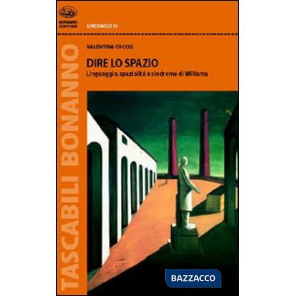 Dire lo spazio. Linguaggio, spazialità e sindrome di Williams