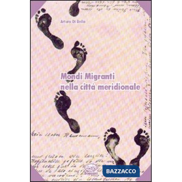 Mondi migranti nella città meridionale