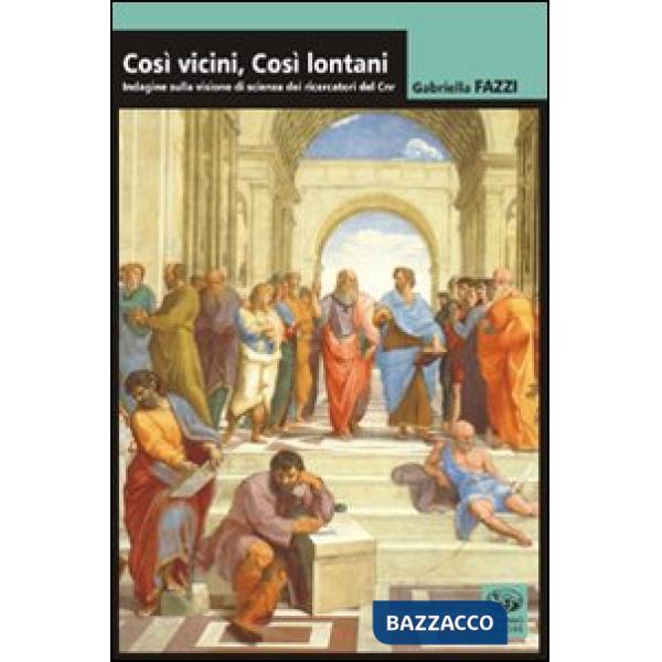 Così vicini, così lontani. Visione di scienza nei ricercatori CNR