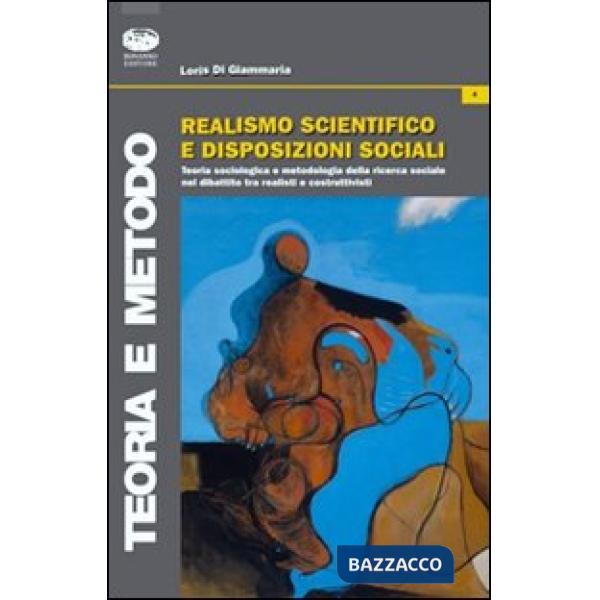 Realismo scientifico e disposizioni sociali. Teoria sociologica e metodologia ne