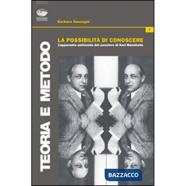 Possibilità di conoscere. L'apparente antinomia nel pensiero di Karl Mannheimer 