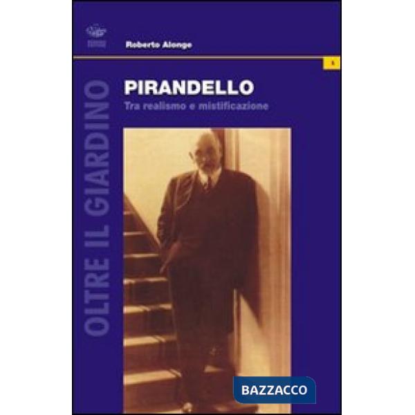 Pirandello. Tra realismo e mistificazione