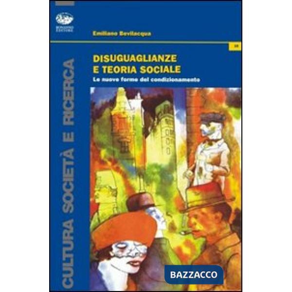 Disuguaglianze e teoria sociale. Le nuove forme del condizionamento