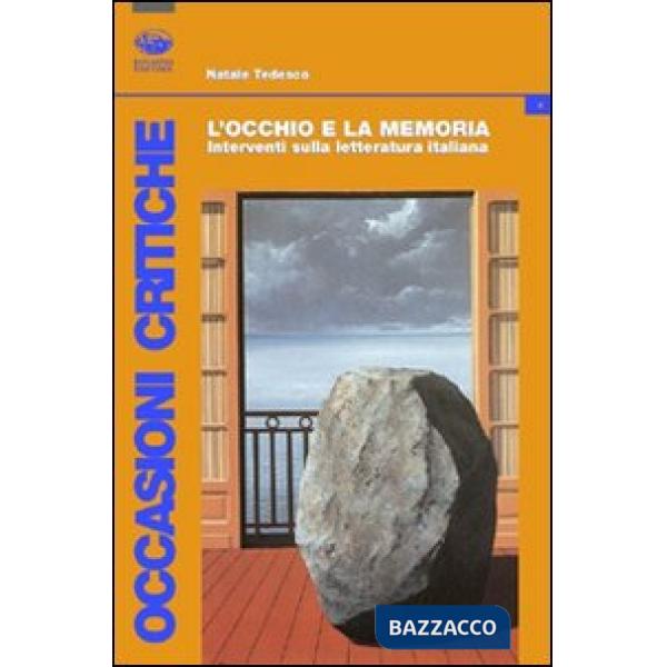 Occhio e la memoria. Interventi sulla letteratura italiana (L')