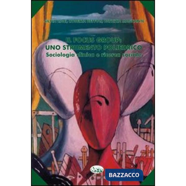 Focus group. Uno strumento poliedrico. Sociologia clinica e ricerca sociale (Il)
