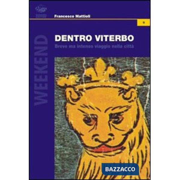 Dentro Viterbo. Breve ma intenso viaggio nella città