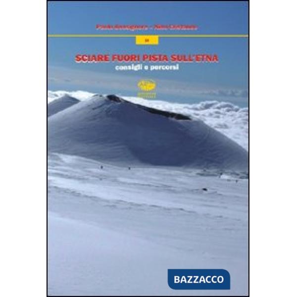 Sciare fuori pista sull'Etna. Consigli e percorsi