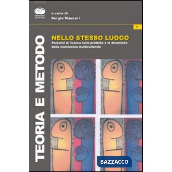 Nello stesso luogo. Percorsi di ricerca sulle pratiche e le dinamiche della conv
