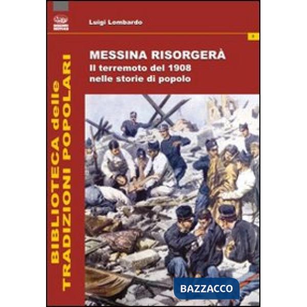 Messina risorgerà. Il terremoto del 1908 nelle storie di popolo