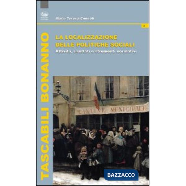 Localizzazione della politiche sociali. Attività, risultati e strumenti normativ