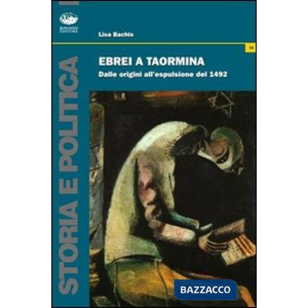 Ebrei a Taormina. Dalle origini all'esplusione del 1492