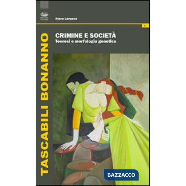 Crimine e società. Teoresi e morfologia genetica